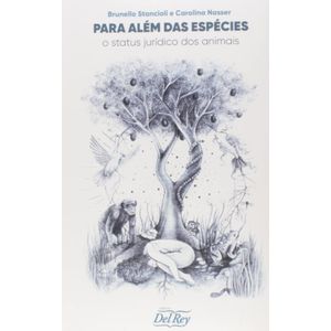 PARA ALEM DAS ESPECIES - O STATUS JURIDICO DOS ANIMAIS
