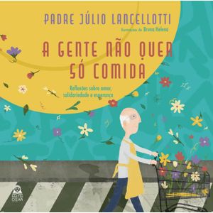 GENTE NAO QUER SO COMIDA, A