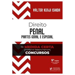 DIREITO PENAL - PARTES GERAL E ESPECIAL - NA MEDIDA CERTA PARA CONCURSOS