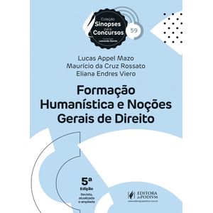 SINOPSES PARA CONCURSOS - V59 - FORMACAO HUMANISTICA E NOCOES GERAIS DO DIREITO