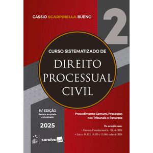 CURSO SISTEMATIZADO DE DIREITO PROCESSUAL CIVIL V02 - PROCEDIMENTO COMUM, PROCESSOS NOS TRIBUNAIS E RECURSOS