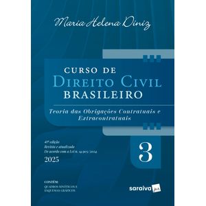 CURSO DE DIREITO CIVIL BRASILEIRO V03 - TEORIA DAS OBRIGACOES CONTRATUAIS E EXTRACONTRATUAIS