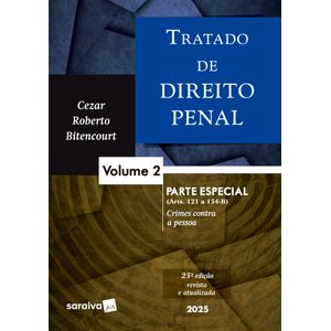 TRATADO DE DIREITO PENAL V02 - PARTE ESPECIAL CRIMES CONTRA A PESSOA