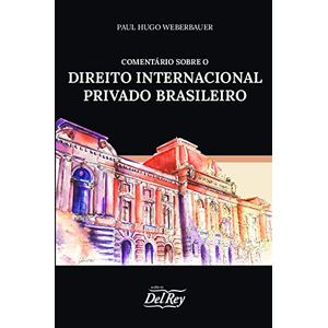 COMENTARIOS SOBRE O DIREITO INTERNACIONAL PRIVADO BRASILEIRO