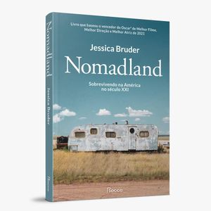 NOMADLAND - SOBREVIVENDO AOS ESTADOS UNIDOS NO SECULO XXI