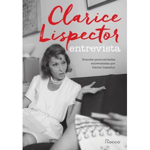 CLARICE LISPECTOR ENTREVISTA - GRANDES PERSONALIDADES ENTREVISTADAS POR CLARICE LISPECTOR
