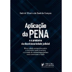 APLICACAO DA PENA - E O PROBLEMA DA DISCRICIONARIDADE JUDICIAL