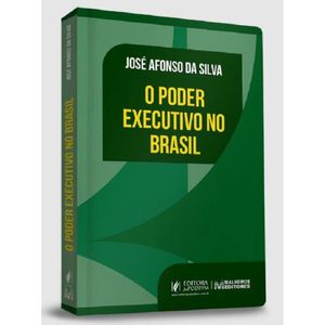 PODER EXECUTIVO NO BRASIL, O