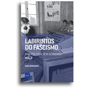 LABIRINTOS DO FASCISMO: UMA POLITICA SEM ECONOMIA? V02