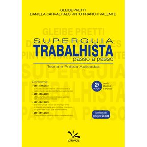 SUPERGUIA TRABALHISTA PASSO A PASSO - TEORIA E PRATICA APLICADA