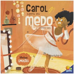 CAROL SUPERA SEU MEDO - COLECAO MINHAS EMOCOES