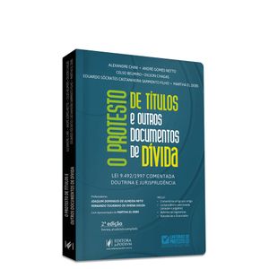 PROTESTO DE TITULOS E OUTROS DOCUMENTOS DE DIVIDA, O - LEI Nº 9.492/1997 COMENTADA