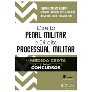 COLECAO NA MEDIDA CERTA PARA CONCURSOS - DIREITO PENAL MILITAR E DIREITO PROCESSUAL PENAL MILITAR