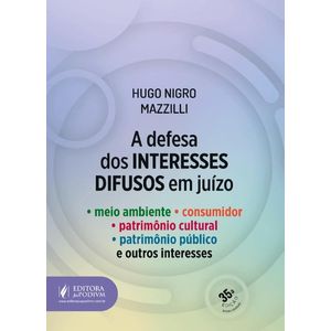 DEFESA DOS INTERESSES DIFUSOS EM JUIZO, A