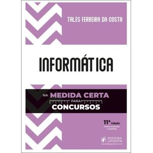 COLECAO RESUMOS - INFORMATICA NA MEDIDA CERTA PARA CONCURSOS