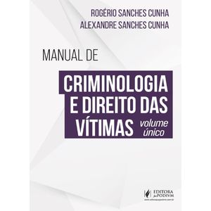 MANUAL DE CRIMINOLOGIA E DIREITO DAS VITIMAS