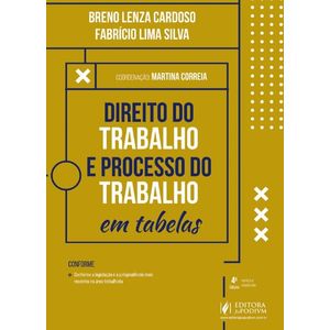 DIREITO DO TRABALHO E PROCESSO DO TRABALHO EM TABELAS