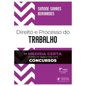 DIREITO E PROCESSO DO TRABALHO NA MEDIDA CERTA PARA CONCURSOS