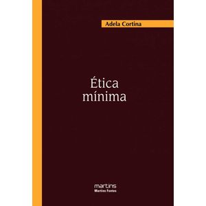 ETICA MINIMA - INTRODUCAO A FILOSOFIA PRATICA