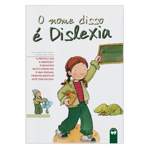 NOME DISSO E DISLEXIA, O - LITERATURA INCLUSIVA