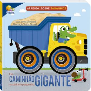 DO CAMINHAO GIGANTE AO PATINETE PEQUENINO - APRENDA SOBRE TAMANHOS